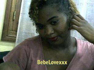 BebeLovexxx