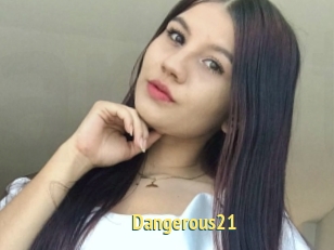 Dangerous21