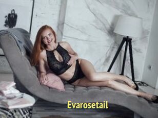 Evarosetail