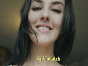 GirlToCatch