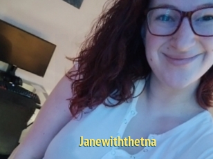 Janewiththetna