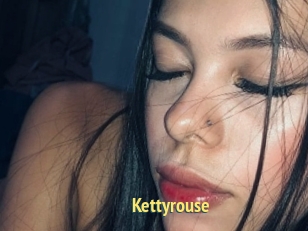 Kettyrouse