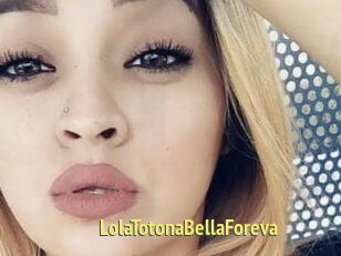 LolaTotonaBellaForeva