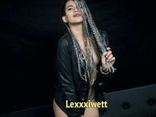 Lexxxiwett