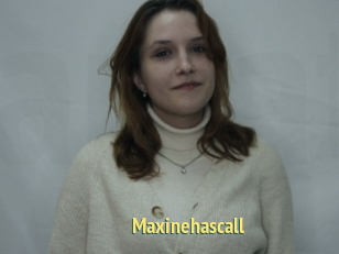 Maxinehascall