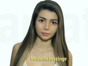 Mishelscherzinge