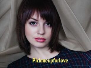 Pickmeupforlove