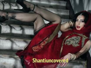 Shantiuncovered