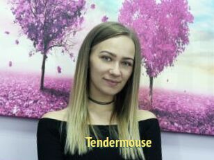 Tendermouse