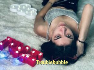 Troublebubble