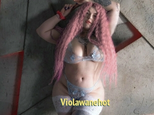 Violawanehot